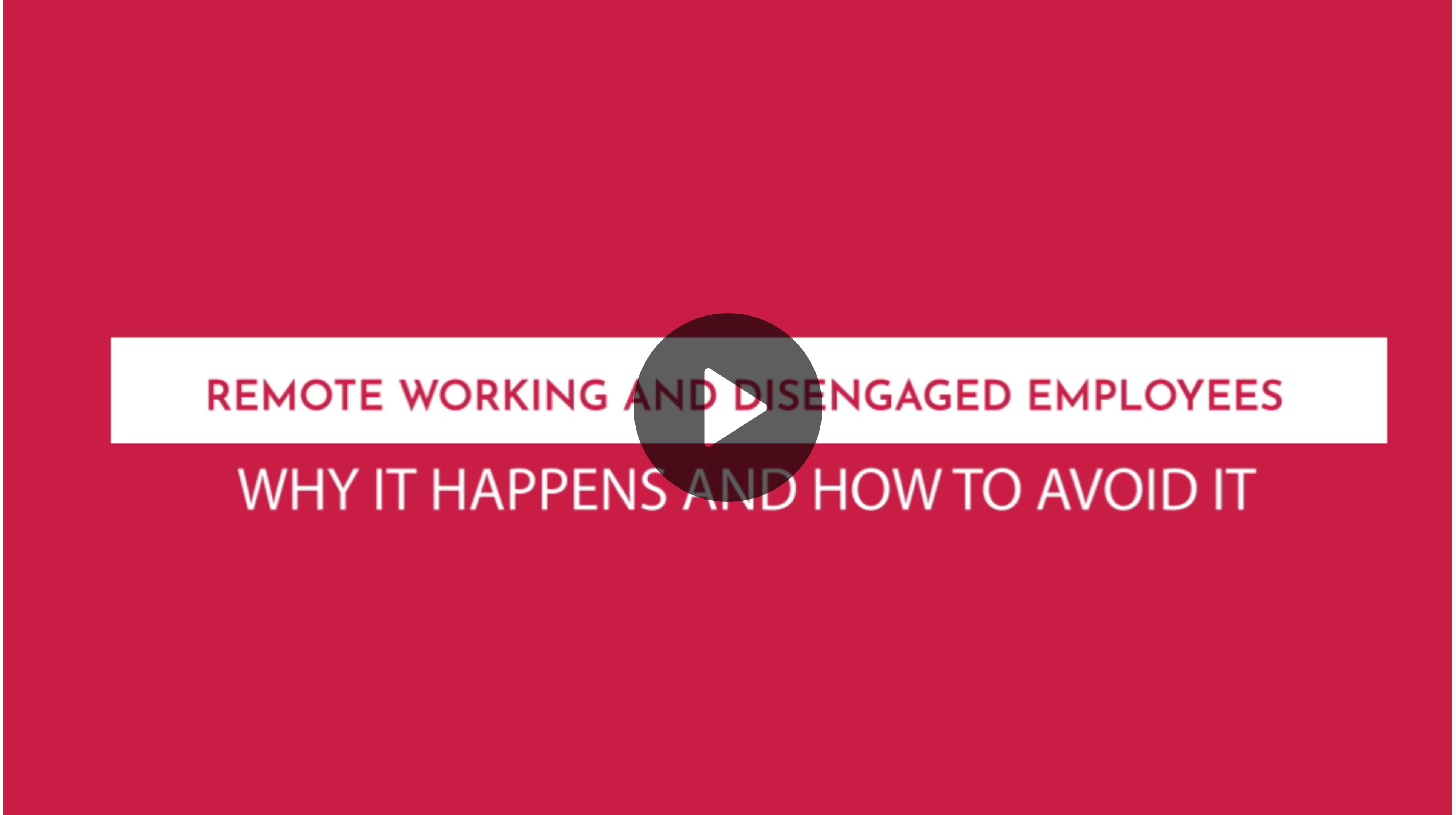 Remote Working and Disengaged Employees – Why it Happens and How to Avoid It