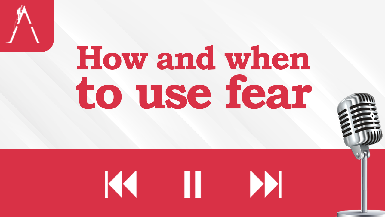 How and when to use fear
